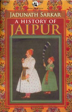 Orient A History of Jaipur : c 1503-1938